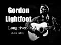 Gordon Lightfoot - Long river  (Live 1965)