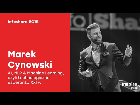 Infoshare 2018: Marek Cynowski (Sentione) – AI, NLP & Machine Learning, czyli esperanto XXI w.