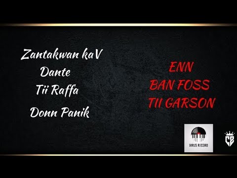 ZANTAKWAN X DANTE X TII RAFFA X DONN PANIK- Enn ban foss ti garson