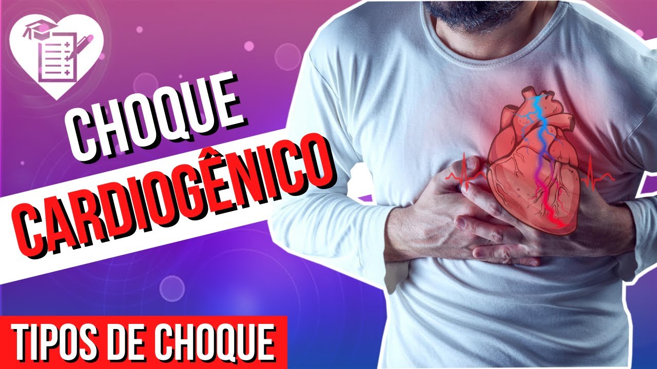 CHOQUE CARDIOGÊNICO - Causas, Sintomas e Tratamento