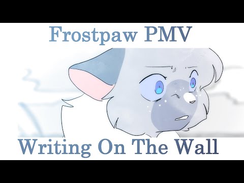 Writing On The Wall || Frostpaw PMV