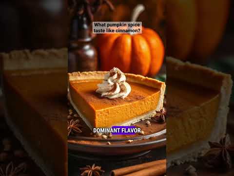 Why does pumpkin spice taste like cinnamon?
