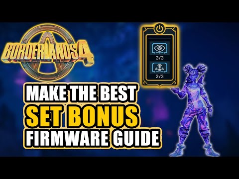 BORDERLANDS 4: How To Make The BEST Set Bonus- FIRMWARE Guide