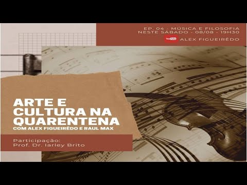 Arte e Cultura na Quarentena - Ep. 04 - Música e Filosofia