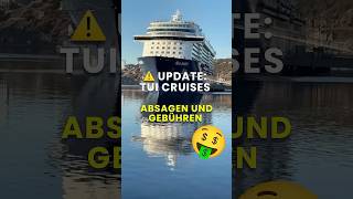 Update TUI CRUISES- Absagen und Gebühren🤔 #cruise #kreuzfahrtblog #cruiseship