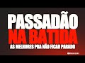 PASSADÃO NA BATIDA - PRA NÃO FICAR PARADO (AS MELHORES) - DJ EDMIX