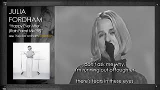 JULIA FORDHAM - Happy Ever After (Rain Forest Mix &#39;98) with Lyrics