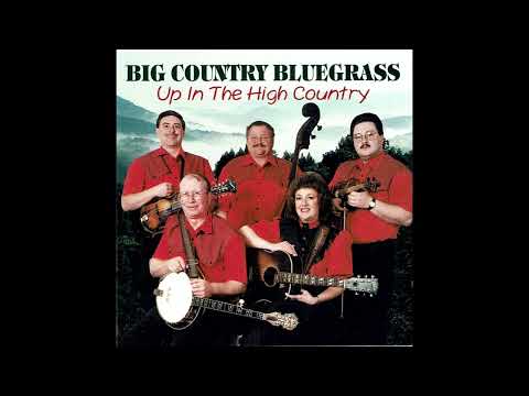 Up In The High Country [1998] - Big Country Bluegrass