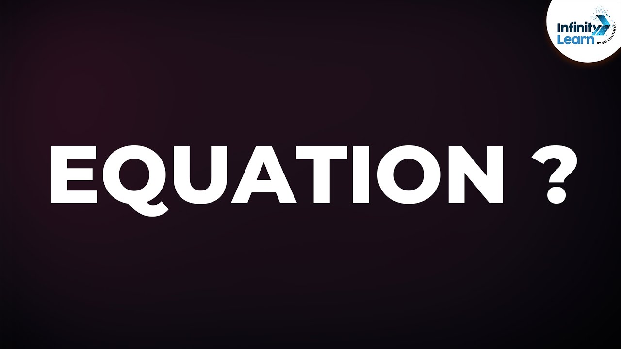 What is an Equation? | Don't Memorise