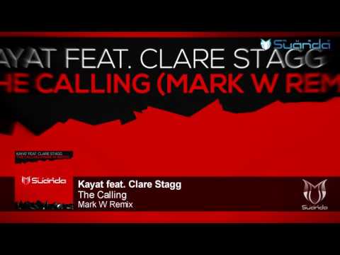 Kayat feat. Clare Stagg - The Calling (Mark W Remix)