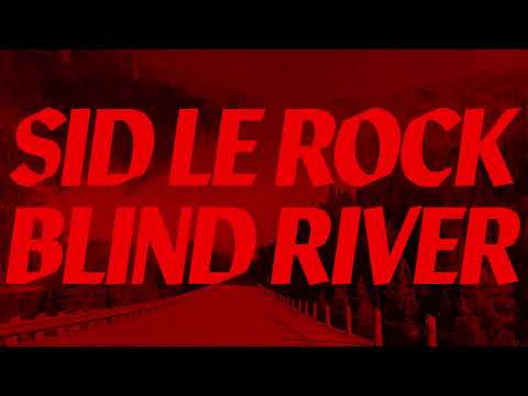 Sid Le Rock  - Blind River (Official video)