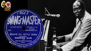 I believe I'll settle down - Memphis Slim