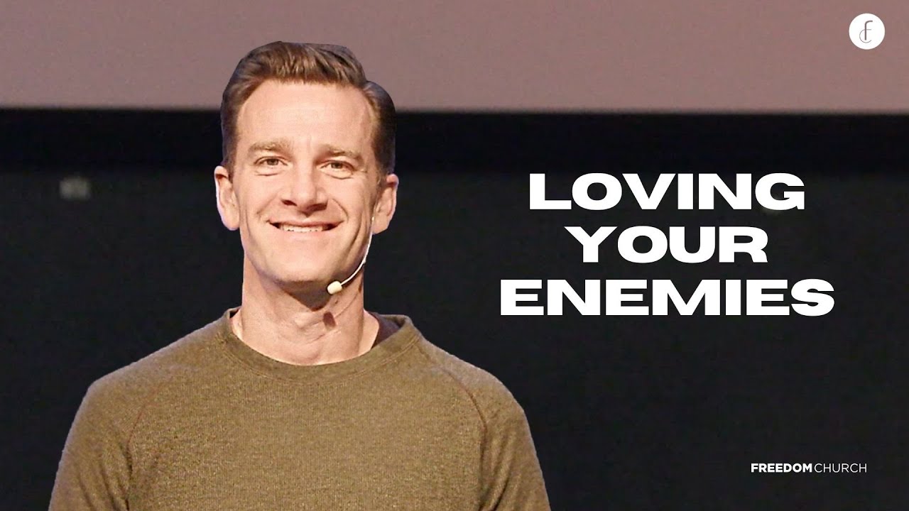 Loving Your Enemies || Dave Hess