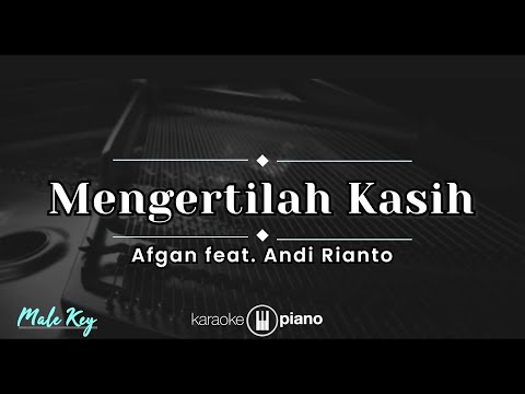 Mengertilah Kasih - Afgan feat. Andi Rianto (KARAOKE PIANO - MALE KEY)
