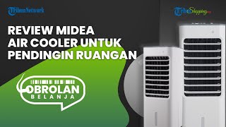 Cocok untuk Cuaca Panas di Indonesia, Ini AC Portable dari Midea Air Cooler yang Bisa Jadi Pilihan