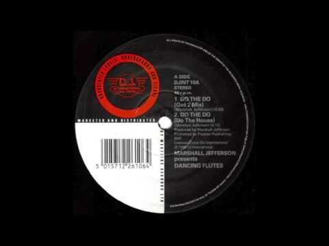 Marshall Jefferson Presents  Dancing Flutes - Do The Do (Do The House)