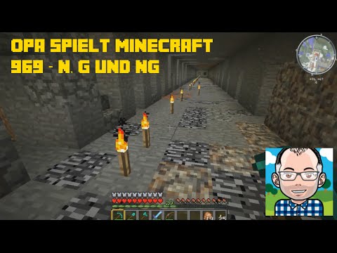 Opa spielt Minecraft 969 – N, G und NG