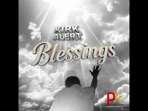 Kirk Alert - Blessings (Official Lyric Video)