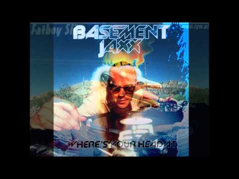 Basement Jaxx - Where's Your Head At (Fatboy Slim Remix)
