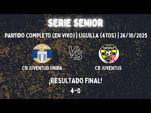 Cd Juventud Unida V/s Cd Juventus | Serie Senior | 4tos de Final | 26/10/2025 | Res. Final: 4-0!