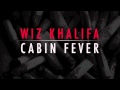 Wiz Khalifa - WTF [Cabin Fever] 
