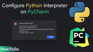 Configure Python Interpreter on PyCharm | Invalid Python Interprter
