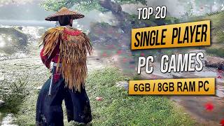 Top 20 Best SINGLE PLAYER Pc Games For (6GB RAM / 8GB RAM / 4GB VRAM) 2026