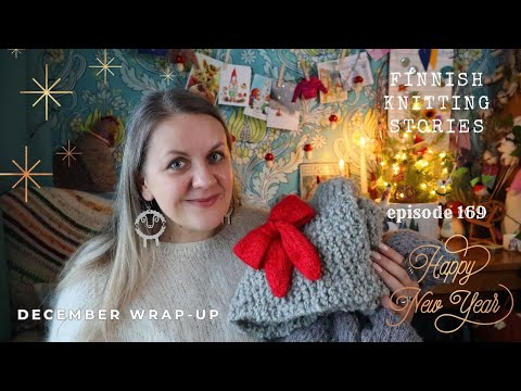 December wrap-up - ep 169 - Finnish Knitting Stories