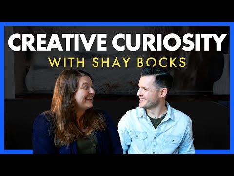 Creative Curiosity with Shay Bocks