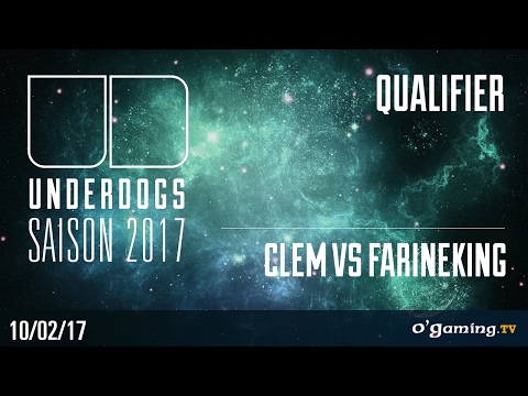 Clem vs FarineKing - Underdogs 2017 Saison 1 Qualifier - Starcraft II