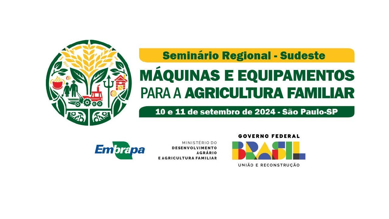 Seminário de Máquinas e Equipamentos para a Agricultura Familiar da Região Sudeste - Dia 2