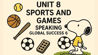 🎥 Unit 8 – Sports and Games | Speaking | Global Success 6