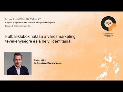 Farkas Máté: Futballklubok hatása a városmarketing tevékenységre és a helyi identitásra