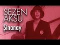 Sezen Aksu - Şinanay 