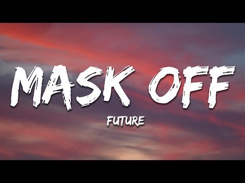Future - Mask Off (Lyrics)