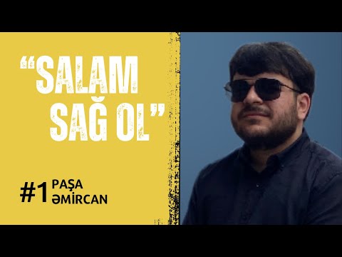 Paşa Əmircan - Nə salam var, nə sağ ol (Bir Adam) Onu siz axtarmadız, o sizi tapdı…