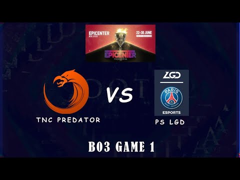 TNC vs PS LGD Game 1 EPICENTER MAJOR