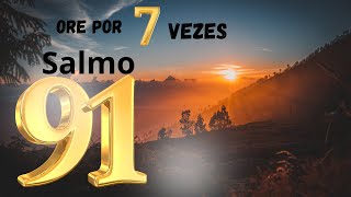 ORE 7 VEZES O SALMO 91 E QUEBRE TODO O MAL