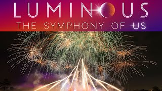 Luminous the Symphony of Us full show
