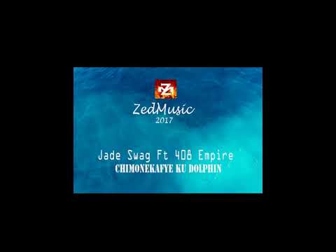 Jade Swag Ft 408 Empire Chimonekafye Ku Dolphin