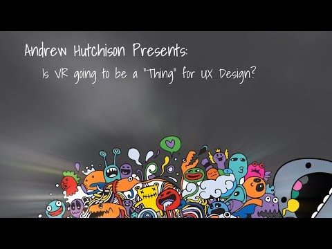 DDDPerth 2019 - Andrew Hutchison - Is VR going to be a “Thing” for UX Design?