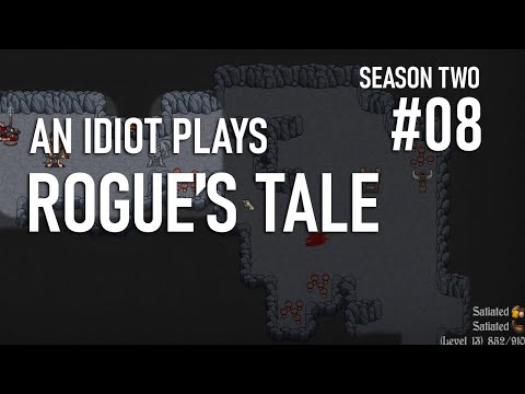An Idiot Plays Rogue's Tale, Season Two Episode 08