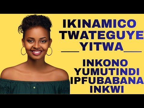 IKINAMICO TWATEGUYE YITWA INKONO YUMUTINDI IPFUBANA INKWI