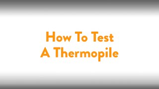 Fireplace How To: Testing A Thermopile