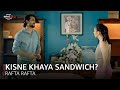 Kisne Khaya Sandwich Ft Rafta Rafta AmazonminiTV
