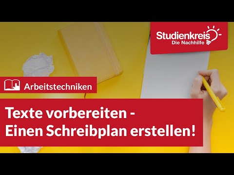 Texte vorbereiten - Einen Schreibplan erstellen! | Arbeitstechniken lernen mit dem Studienkreis