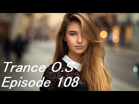 Trance & Vocal Trance Mix | Trance O.S Episode 108 | July 2022