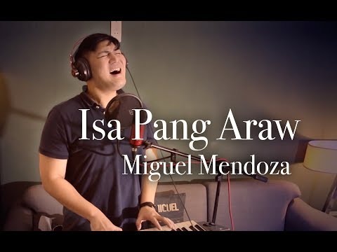 ISA PANG ARAW | Miguel Mendoza