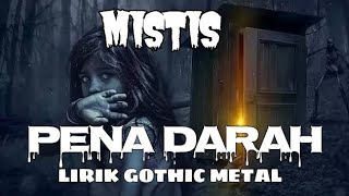 Download lagu Mistis - Pena Darah [Lirik] mp3