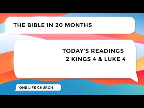 Day 213 | The Bible in 20 Months |  2 Kings 4 & Luke 4